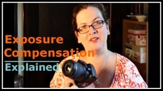 Exposure Compensation Explained