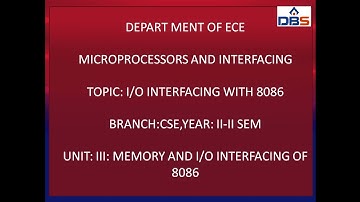 MICROPROCESSORS AND INTERFACING, MEMORY AND I/O INTERFACING OF 8086, I/O INTERFACING OF 8086