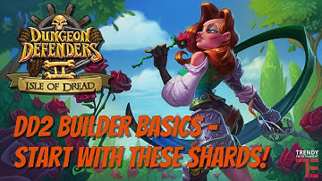 DD2 Builder Basics - Use These Shards First!