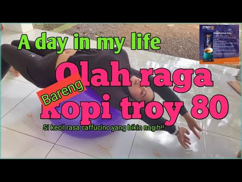 A day in my live || Ngobrol enak” setelah olahraga bareng kopi troy 80