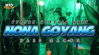 PARTY SENTAK🌴 NONA GOYANG (M4N PROJEK) BASS GACOR 2025