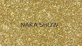 Naka show