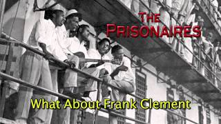 The Prisonaires (Official) - What About Frank Clement? (A Mighty Man)