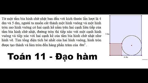 THPT Nguyễn Khuyến: Từ một tấm bìa hình chữ nhật ban đầu với kích thước lần lượt là 4dm và 5 dm,