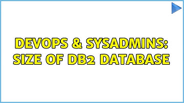 DevOps & SysAdmins: Size of db2 database (3 Solutions!!)