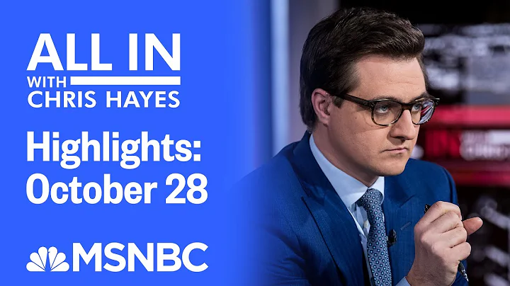 Watch All In With Chris Hayes Highlights: October 28 | MSNBC
