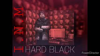 Hard Black I.n.m Officielle Audio