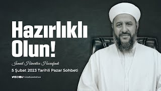 Hazırlıklı Olun! - İsmail Hünerlice Hocaefendi