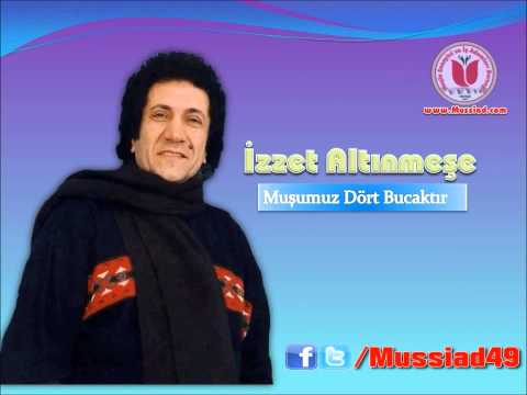 İzzet Altınmeşe ~ Muşumuz Dört Bucaktır