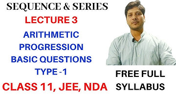 Sequence & Series - Lecture 3 | Arithmetic Progression  | Class 11 | IIT JEE Mathematics