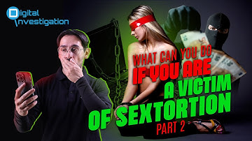 What Can You Do If You Are a Victim of Sextortion (Part 2)