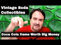Vintage Coca Cola Items Worth big Money