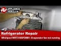 Evaporator fan motor issues - Diagnostic & Repair - Whirlpool, Maytag & Roper refrigerators