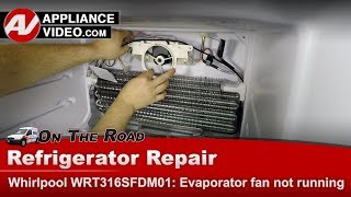 Whirlpool Refrigerator Repair  Fan Not Running  Evaporator Fan Motor