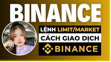 Hướng Dẫn Mua Bán Coin Bằng Lệnh Limit Sàn Binance (Rất dễ hiểu)