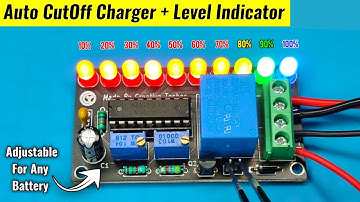 Make 12v Auto cut off Battery Charger with battery level indicator