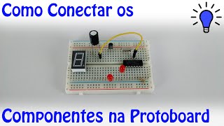 Como Conectar Componentes na Protoboard