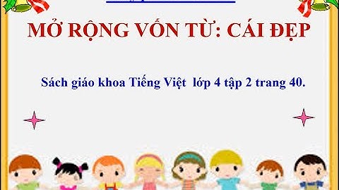 LTVC: Mở rộng vốn từ: Cái đẹp