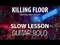 Slash feat. Brian Johnson - Killing Floor (slow lesson)