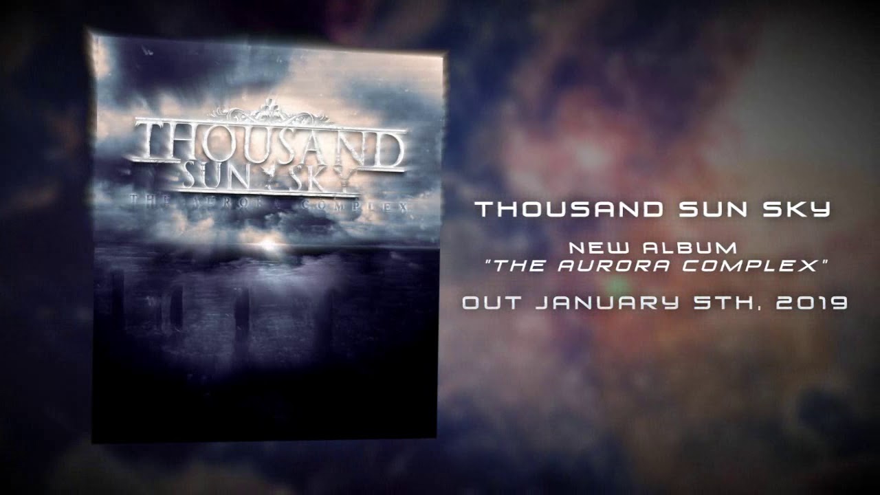 THOUSAND SUN SKY | THE AURORA COMPLEX TEASER TRAILER