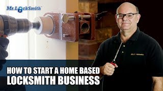 How To Start Your Own Locksmith Business From Home | Mr. Locksmith™