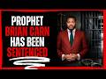 Prophet Brian Carn Has Been Sentenced