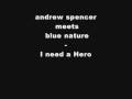 Andrew Spencer meets blue nature - I need a hero