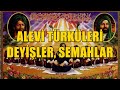 Alev trkler  deyler ve semahlar trk alevitrkleri deyi