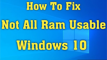 Windows 10 Not All RAM Usable FIX || Fix All RAM Not Usable Problem in Windows 10/8/7