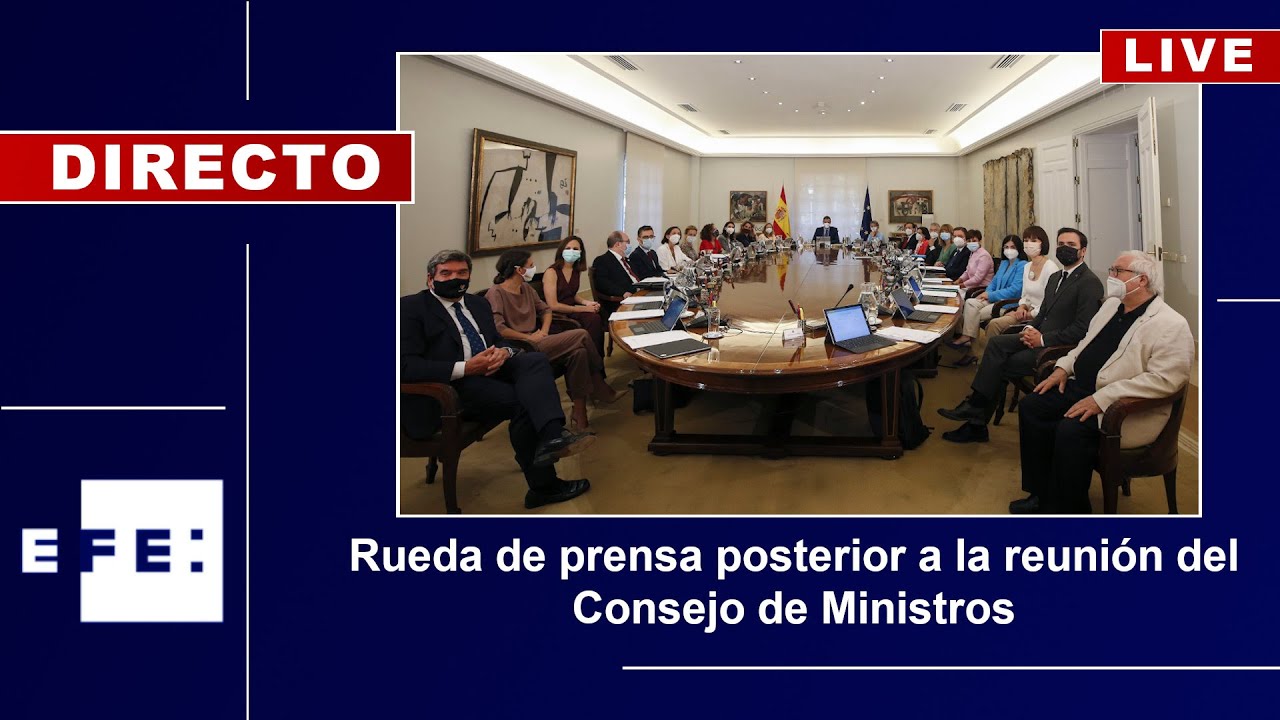 🔴📡 Rueda de prensa tras la reunión del Consejo de Ministros - YouTube