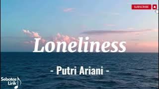 Putri Ariani - Loneliness (Lirik Terjemahan / Lirik lagu terbaru)