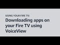Downloading apps on your Fire TV using VoiceView