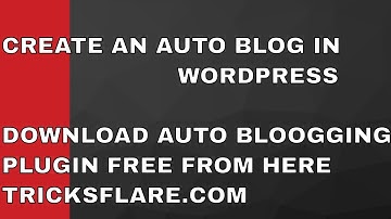 How To Create A WordPress Auto Blog In 2018 | TricksFlare