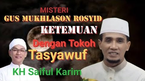 🔴 GUS MUKHLASON ROSYID [KH SAiful Karim]▶️ BELIAU BERDUA BERTEMU ADA APA DIBALIK KEJADIAN TERSEBUT