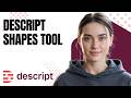 How to Add Shapes (2026) | Descript Tutorial for Beginners