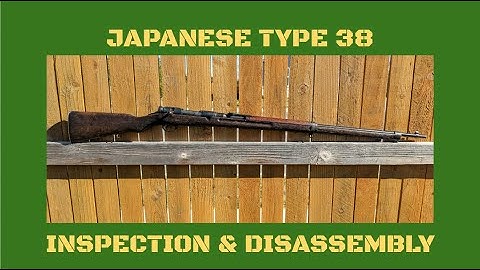 Japanese Type 38 - Inspection and Disassembly