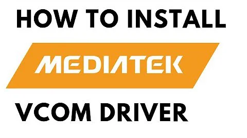 How to install MediaTek VCom Drivers Manually