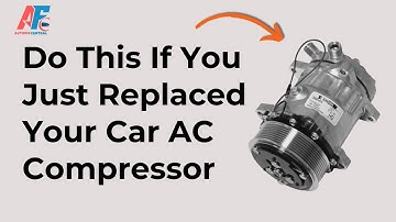 What To Do After Replacing AC Compressor | AutoFixCentral