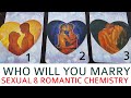 PICK A CARD ~ WHO WILL YOU MARRY 👰🤵 SEXUAL & ROMANTIC CHEMISTRY🔥SUPER DETAIL TIMELESS 🌞