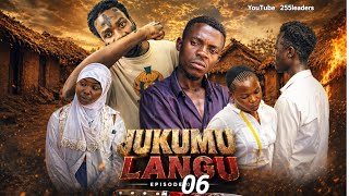 JUKUMU LANGU  [ EPISODE 06 ] 