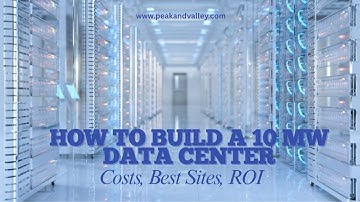 How to Build a 10MW Data Center (Costs, Best Sites, ROI)