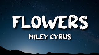 Miley Cyrus-Flowers lyrics