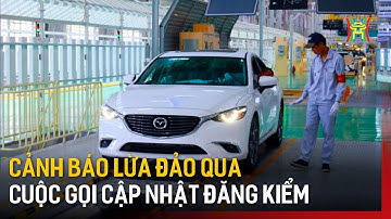 Thủ đoạn lừa đảo qua cuộc gọi cập nhật đăng kiểm | Tin tức