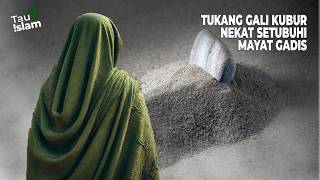 NYATA! Tukang Gali Kubur Setubuhi Mayat Gadis, Tak Disangka Begini Reaksi Rasulullah