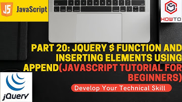 Part 20:JQuery $ function and inserting elements using append(JavaScript tutorial for beginners)