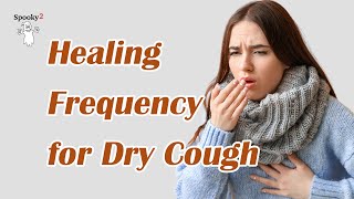 Healing Frequency for Dry Cough - Spooky2 Rife Frequency Healing