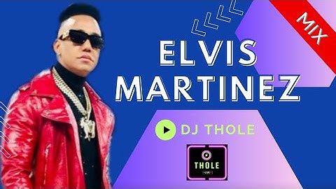 ELVIS MARTINEZ MIX BACHATA DE CLASE DJ THOLE