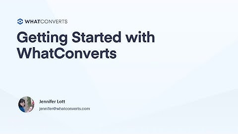 Getting Started with WhatConverts