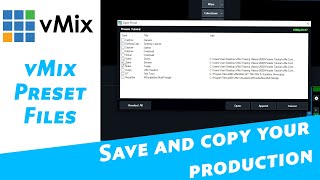 vMix Presets- Save your vMix production to file and copy to a new computer.