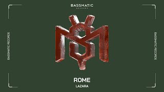 Lazara - Rome Bassmatic Records